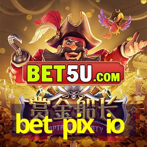 bet pix io